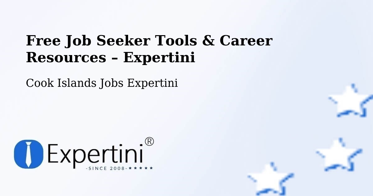 Free Job Seeker Tools & Career Resources – Tauhunu - Tauhunu, Cook Islands Jobs Expertini